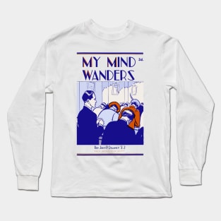 My Mind Wanders Long Sleeve T-Shirt